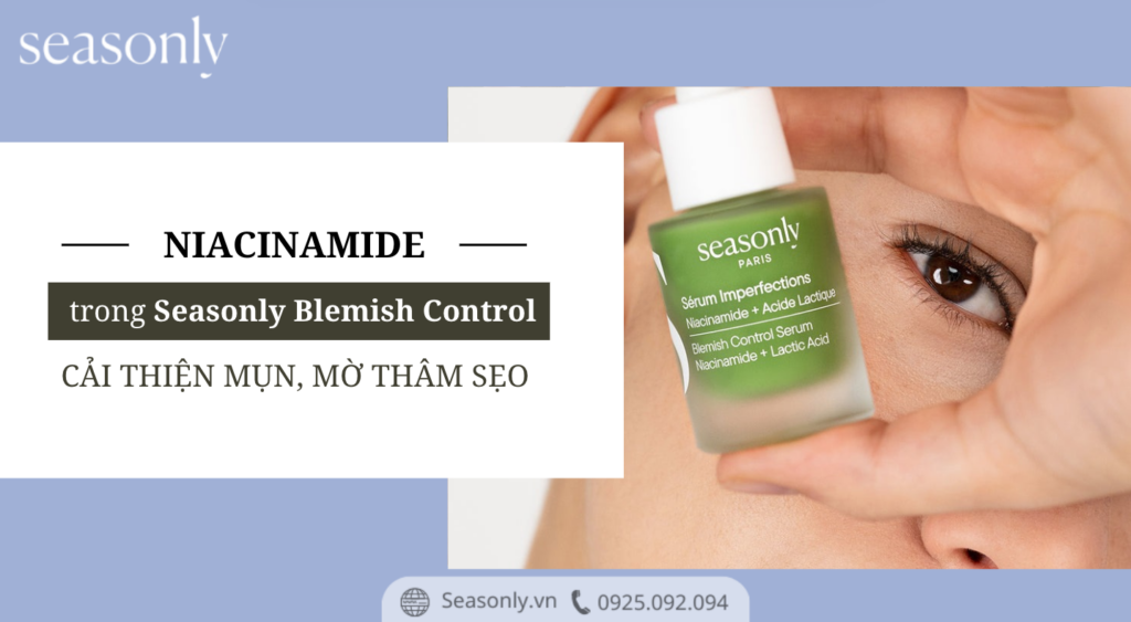Niacinamide trong Seasonly Blemish Control - Cải thiện mụn, mờ thâm sẹo cho làn da